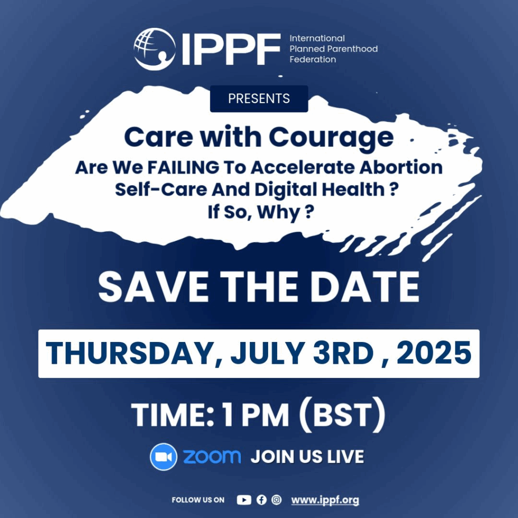 Estrategia Care with Courage 2028 de la IPPF ¿Estamos fallando en acelerar el aborto, el autocuidado y la salud digital?